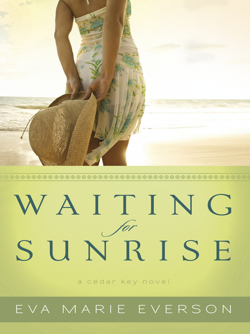 Title details for Waiting for Sunrise by Eva Marie Everson - Wait list